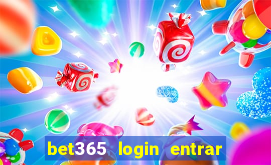 bet365 login entrar agora direto